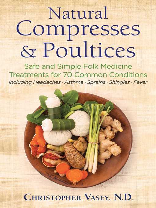 Title details for Natural Compresses and Poultices by Christopher Vasey - Available